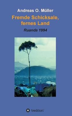 Fremde Schicksale, Fernes Land By Andreas O Müller 9783347228696