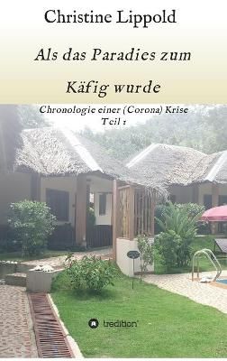 Als das Paradies zum Käfig wurde By Lippold 9783347229822 (Hardback)