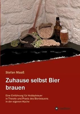 Zuhause Selbst Bier Brauen By Stefan Maaß 9783347235489 (Paperback)