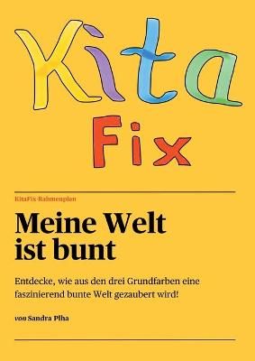 KitaFix-Rahmenplan Meine Welt Ist Bunt By Sandra Plha 9783347275324