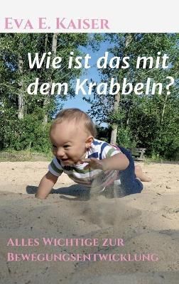 Wie Ist Das Mit Dem Krabbeln? By Eva E Kaiser 9783347362864 (Hardback)