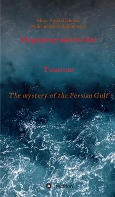 Hegemony and border tensions By Aghili Dehnavi 9783347367661