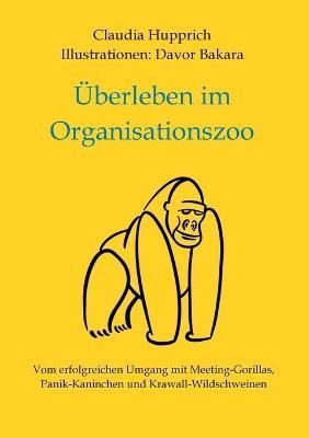 Überleben Im Organisationszoo By Claudia Hupprich 9783347377271