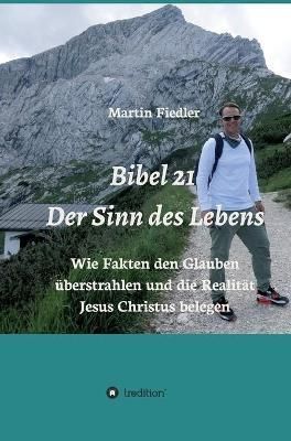 Bibel 21 - Der Sinn des Lebens By Fiedler 9783347394261 (Hardback)