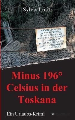 Minus 196° Celsius in Der Toskana By Sylvia Loritz 9783347400825