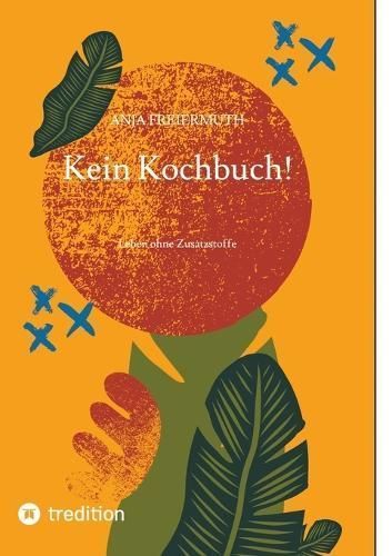 Kein Kochbuch! By Anja Freiermuth 9783347873056 (Paperback)