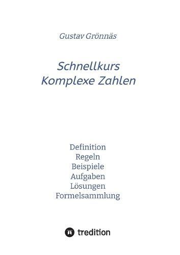 Schnellkurs Komplexe Zahlen By Gustav Grönnäs 9783347913141