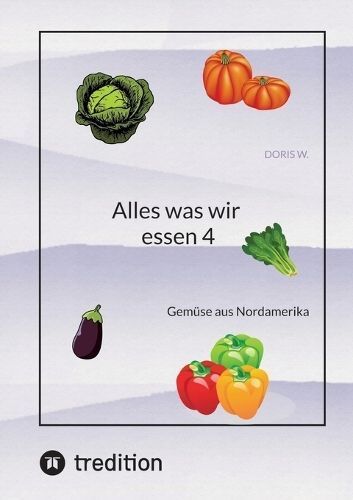 Alles Was Wir Essen 4 By Doris W 9783347978676 (Paperback)