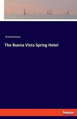 Buena Vista Spring Hotel By Anonymous 9783348029308 (Paperback)