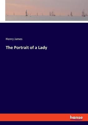 Portrait of a Lady By Henry James 9783348041386 (Paperback)