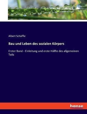 Bau und Leben des sozialen Körpers By Schäffle 9783348075435