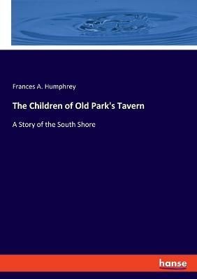 Children of Old Park's Tavern By Humphrey 9783348075602 (Paperback)