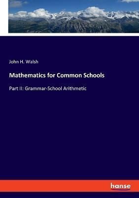 Mathematics for Common Schools By Walsh 9783348079853 (Paperback)