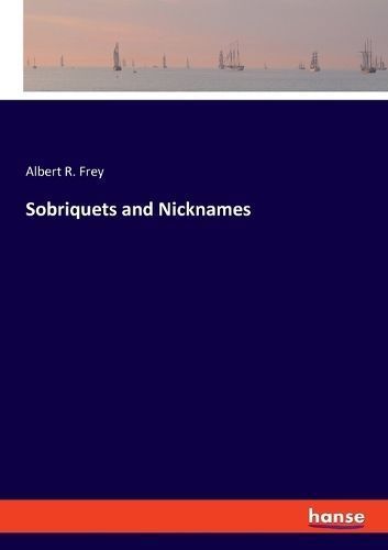 Sobriquets and Nicknames By Frey 9783348102858 (Paperback)
