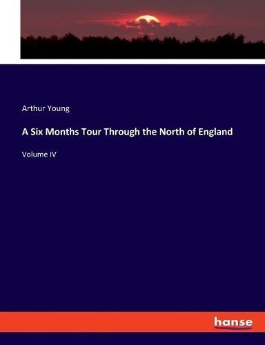 Six Months Tour Through the North of England By Young 9783348110907