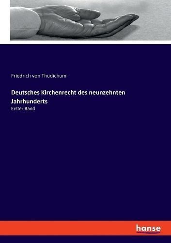 Deutsches Kirchenrecht des neunzehnten Jahrhunderts By Von Thudichum