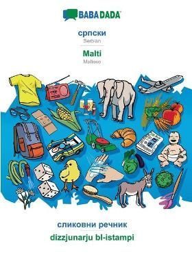 BABADADA, Serbian (in cyrillic script) - Malti, visual dictionary (in cyrillic script) - dizzjunarju bl-istampi