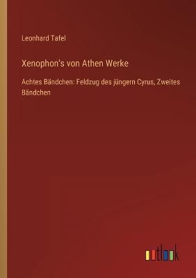 Xenophon's Von Athen Werke By Leonhard Tafel 9783368020309 (Paperback)