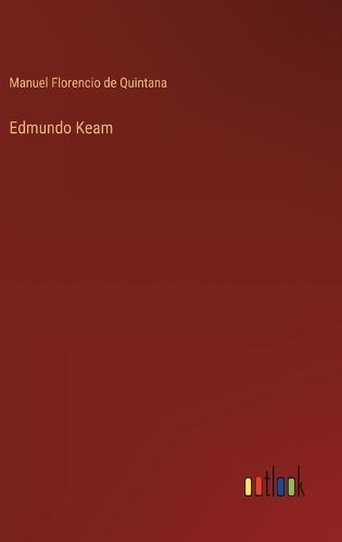 Edmundo Keam By Manuel Florencio de Quintana 9783368037468 (Hardback)