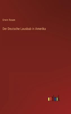 Deutsche Lausbub in Amerika By Rosen 9783368266172 (Hardback)