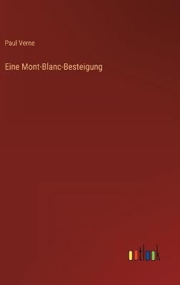Eine Mont-Blanc-Besteigung By Verne 9783368266479 (Hardback)