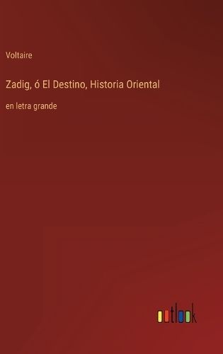 Zadig, ó El Destino, Historia Oriental By Voltaire 9783368347819