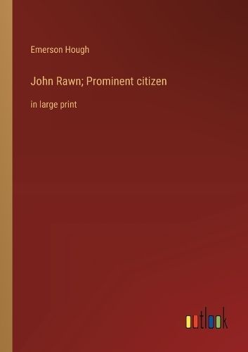 John Rawn; Prominent citizen By Hough 9783368368869 (Paperback)
