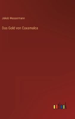 Gold von Caxamalca By Wassermann 9783368416898 (Hardback)