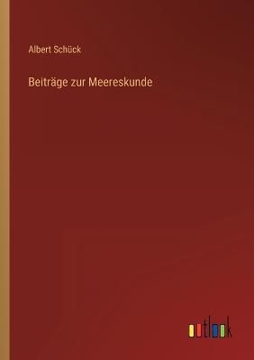 Beiträge zur Meereskunde By Schück 9783368450724 (Paperback)