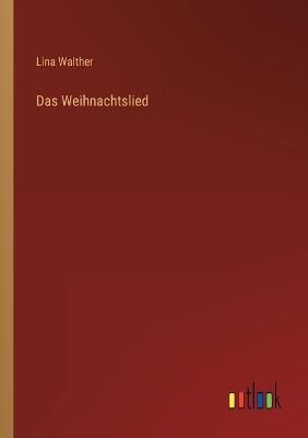 Das Weihnachtslied By Lina Walther 9783368486648 (Paperback)