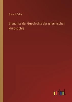 Grundriss Der Geschichte Der Griechischen Philosophie By Eduard Zeller