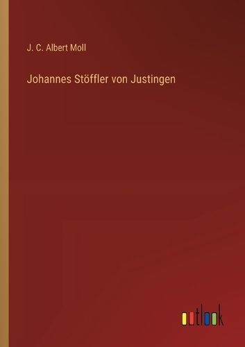 Johannes Stöffler Von Justingen By J C Albert Moll 9783368639945