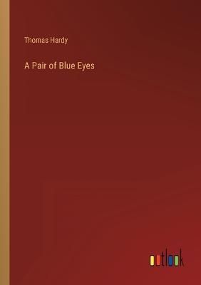 A Pair of Blue Eyes By Thomas Hardy 9783368807849 (Paperback)