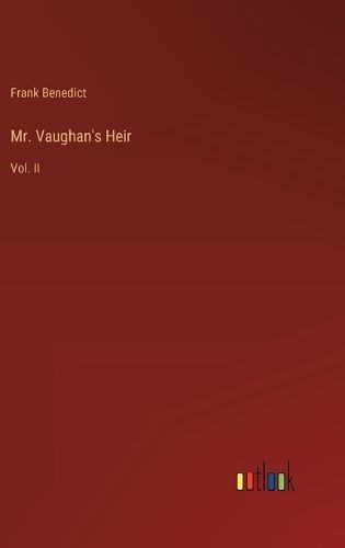 Mr. Vaughan's Heir By Benedict 9783368825997 (Hardback)