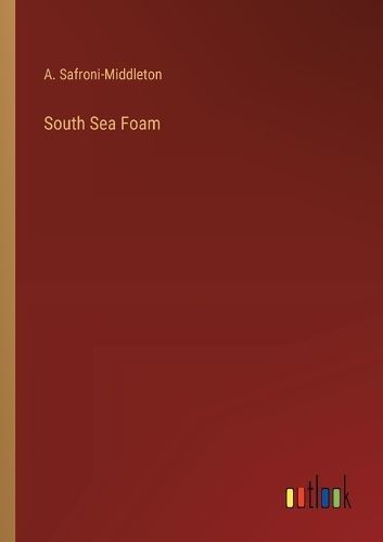 South Sea Foam By Safroni-Middleton 9783368903763 (Paperback)