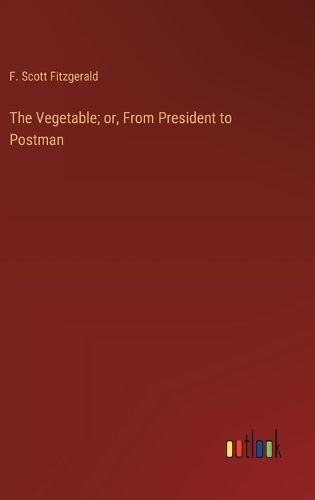 Vegetable; or, From President to Postman By Fitzgerald 9783368905279