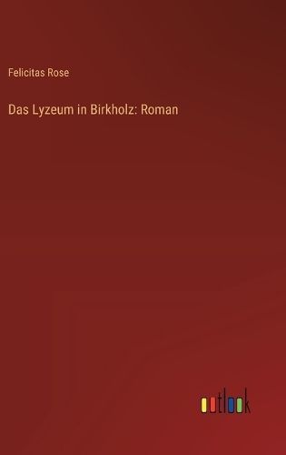 Lyzeum in Birkholz By Rose 9783368912536 (Hardback)