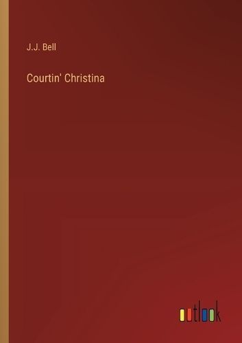 Courtin' Christina By J J Bell 9783368925062 (Paperback)
