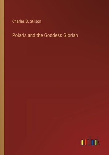 Polaris and the Goddess Glorian By Stilson 9783368933722 (Paperback)