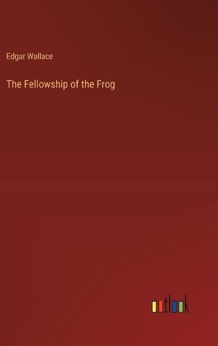 Fellowship of the Frog By Wallace 9783368940072 (Hardback)