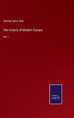 History of Modern Europe By Dyer 9783375057718 (Hardback)