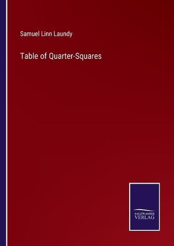 Table of Quarter-Squares By Samuel Linn Laundy 9783375174941