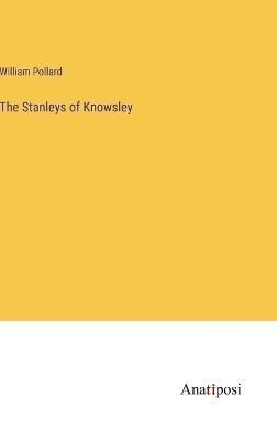 Stanleys of Knowsley By Pollard 9783382123673 (Hardback)