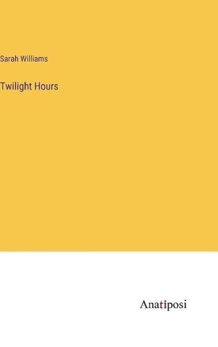 Twilight Hours By Williams 9783382196219 (Hardback)