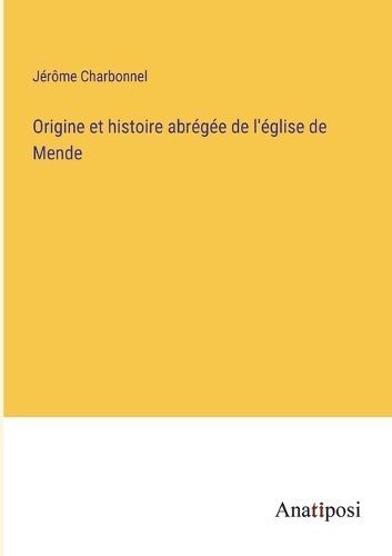 Origine Et Histoire Abrégée De L'église De Mende 9783382743543