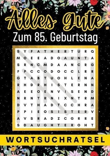 Alles Gute Zum 85. Geburtstag - Wortsuchrätsel By Isamrätsel Verlag