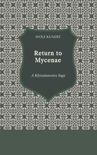 Return to Mycenae By Wolf Kunert 9783384109255 (Paperback)