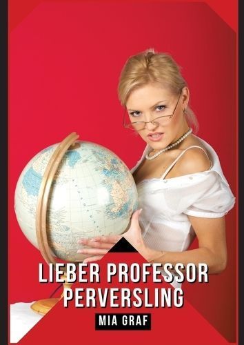 Lieber Professor Perversling By Graf, Mia 9783384111678 (Paperback)
