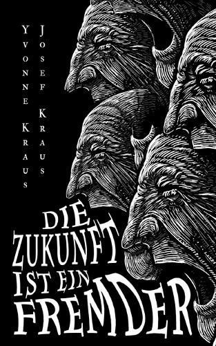 Die Zukunft Ist Ein Fremder By Yvonne Kraus, Josef Kraus 9783384132222