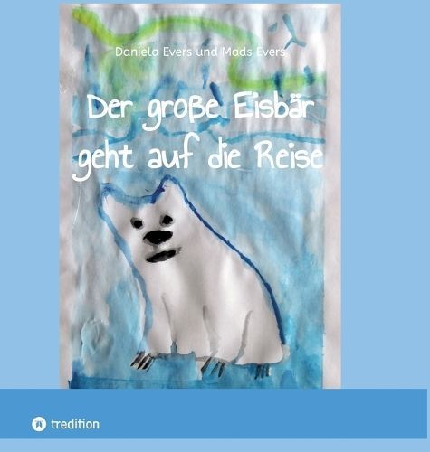 Der Große Eisbär Geht Auf Die Reise By Daniela Evers 9783384146403
